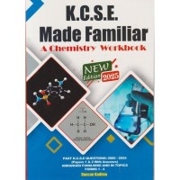 KCSE Made Familiar: Chemistry Wkbk (2025 EDITION)