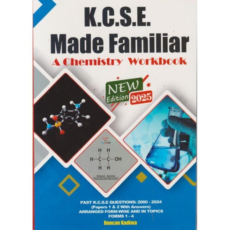 KCSE Made Familiar: Chemistry Wkbk (2025 EDITION)