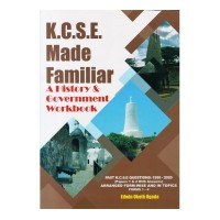KCSE Made Familiar: History & Govt Wkbk (2025 EDITION)