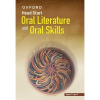 Oxford Head Start Oral Literature and Oral Skills Gd 7-9