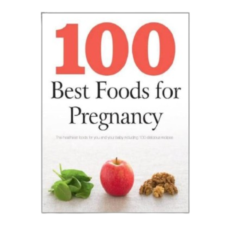 100 BEST FOODS FOR PREGNANCY BOOK