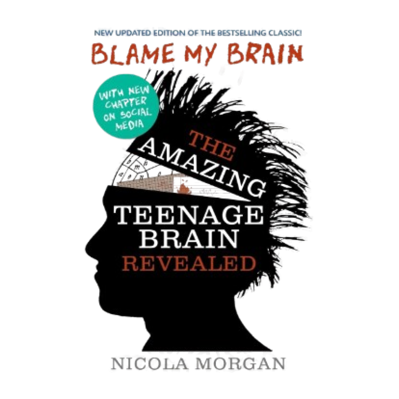 BLAME MY BRAIN: THE AMAZING TEENAGE BRAIN REVEALED