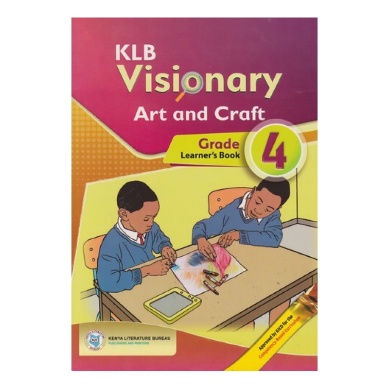 KLB VISIONARY ART AND CRAFT GRADE 4 (APPROVED) LEARNER'S BOOK