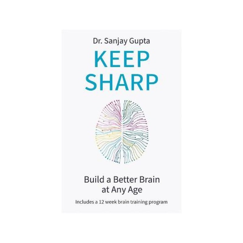 KEEP SHARP: HOW TO BUILD A BETTER BRAIN AT ANY AGE BOOK