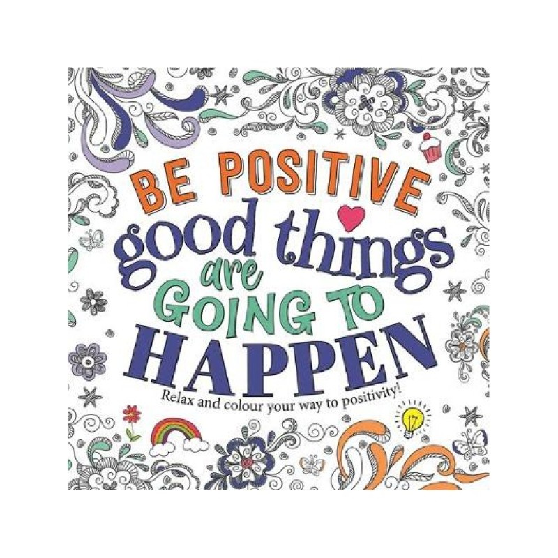 BE POSITIVE: GOOD THINGS ARE GOING TO HAPPEN COLORING BOOK BY IGLOO BOOKS